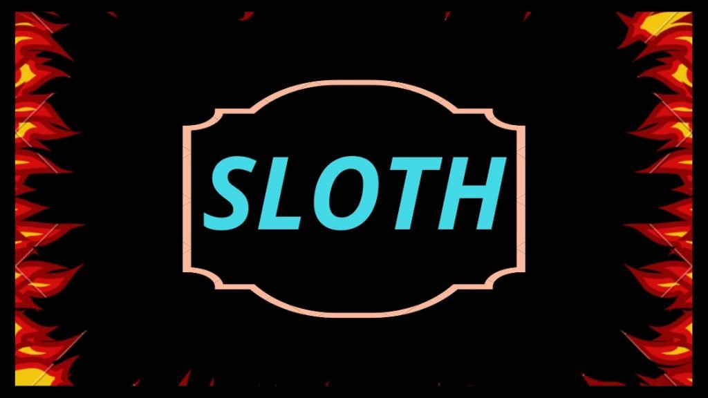 (Sloth) list of the seven deadly sins