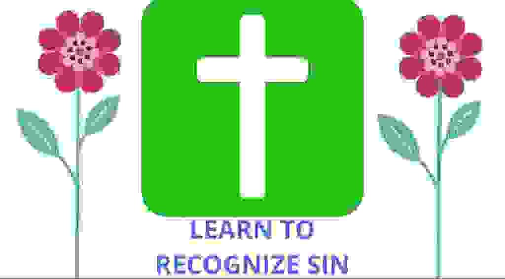 Learn to recognise sin.